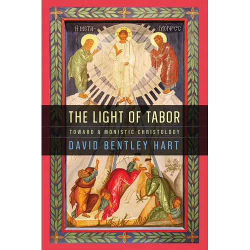 The Light of Tabor: Toward a Monistic Christology
