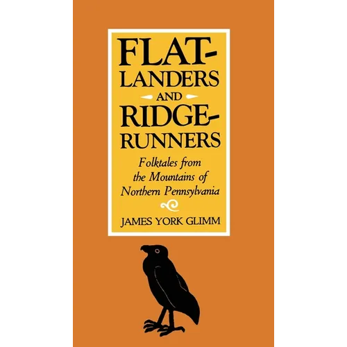 Flatlanders and Ridgerunners: Folktales from the Mountains of Northern Pennsylvania