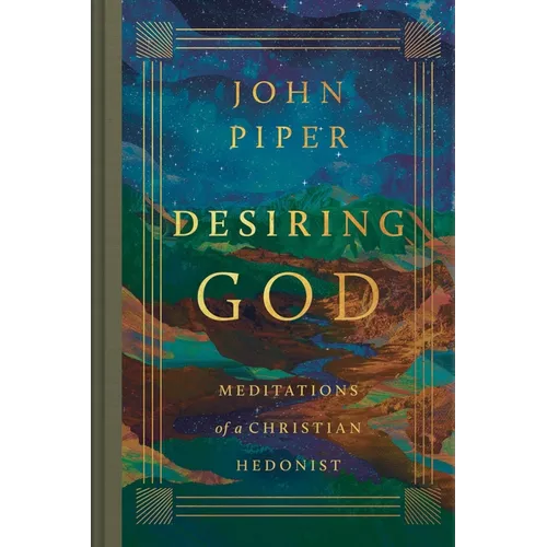 Desiring God: Meditations of a Christian Hedonist (Revised Edition)