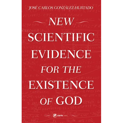 New Scientific Evidence for the Existence of God