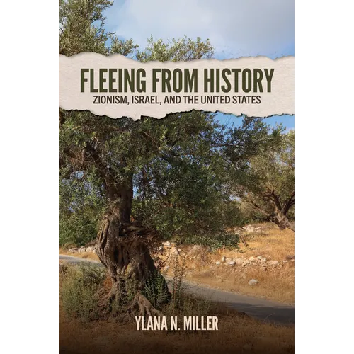 Fleeing from History: Zionism, Israel, and the United States
