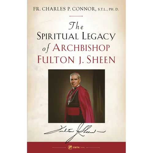 Spiritual Legacy of Archbishop Fulton J. Sheen