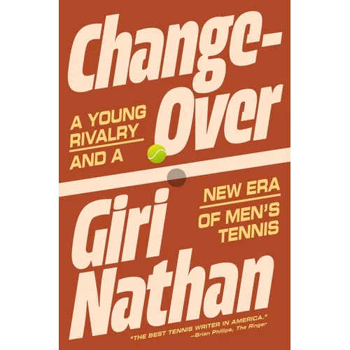 Changeover: A Young Rivalry and a New Era of Men's Tennis