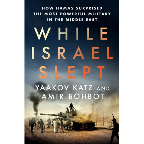 While Israel Slept: How Hamas Surprised the Most Powerful Military in the Middle East