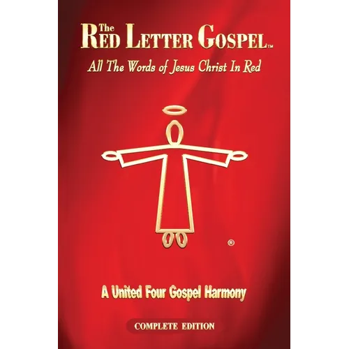 The Red Letter Gospel: All The Words of Jesus Christ in Red