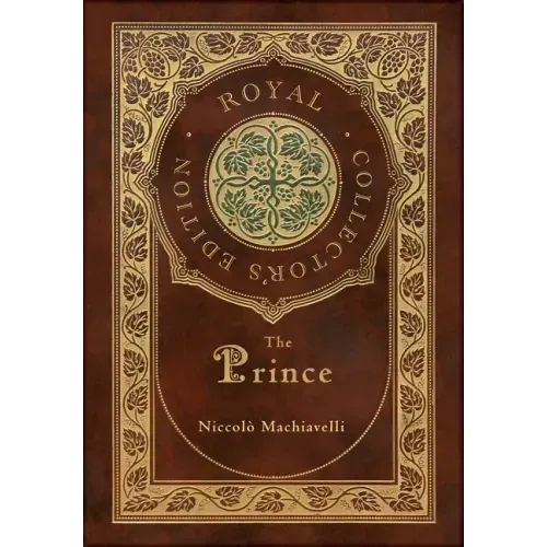 The Prince (Royal Collector's Edition) (Annotated) (Case Laminate Hardcover with Jacket)