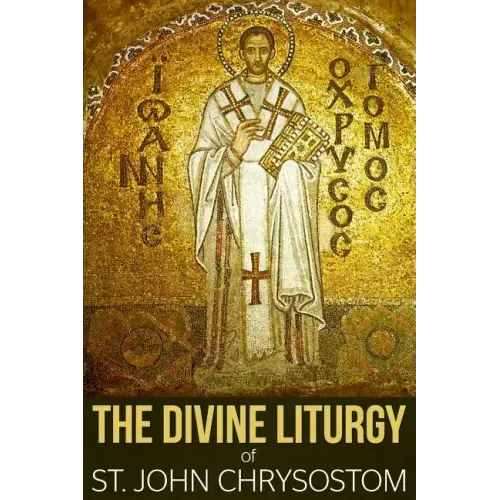 The Divine Liturgy of St. John Chrysostom