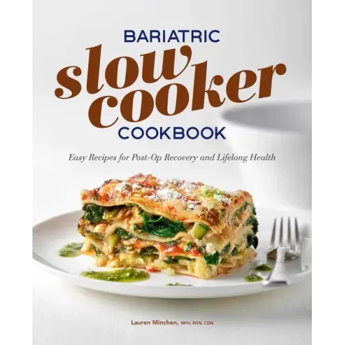 Bariatric Slow Cooker Cookbook: Easy Recipes for Post-Op Recovery and Lifelong Health