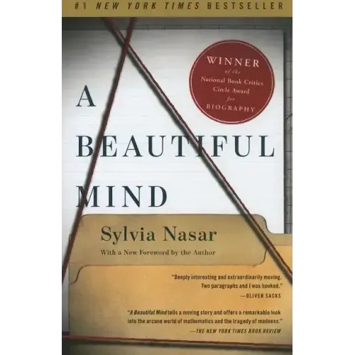 A Beautiful Mind: The Life of Mathematical Genius and Novel Laureate John Nash
