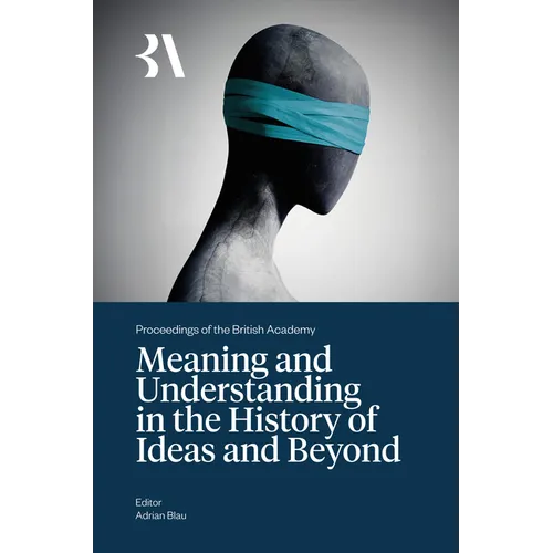 Meaning and Understanding in the History of Ideas and Beyond