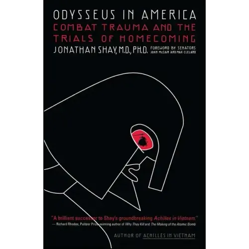 Odysseus in America: Combat Trauma and the Trials of Homecoming