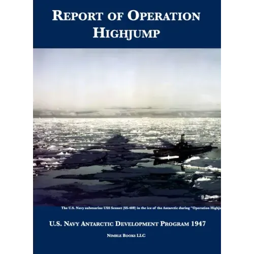 Report of Operation HighJump: U.S. Navy Antarctic Development Program 1947