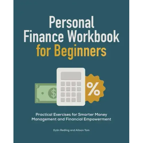 Personal Finance Workbook for Beginners: Practical Exercises for Smarter Money Management and Financial Empowerment