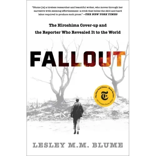 Fallout: The Hiroshima Cover-Up and the Reporter Who Revealed It to the World