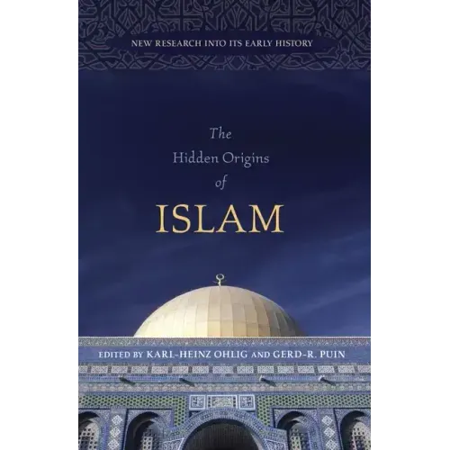 The Hidden Origins of Islam: New Research Into Its Early History