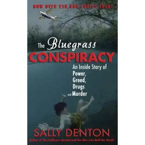 The Bluegrass Conspiracy: An Inside Story of Power, Greed, Drugs & Murder