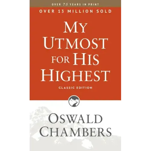 My Utmost for His Highest: Classic Language Paperback (a Daily Devotional with 366 Bible-Based Readings)