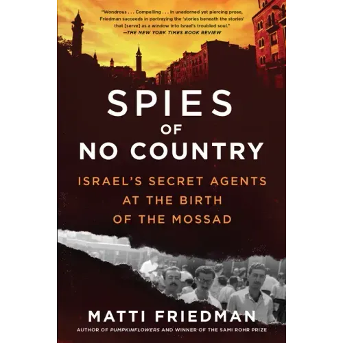 Spies of No Country: Israel's Secret Agents at the Birth of the Mossad