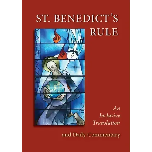 St. Benedict's Rule: An Inclusive Translation and Daily Commentary