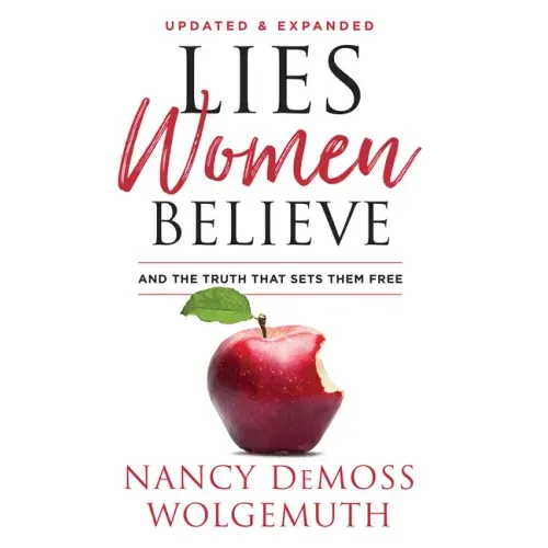 Lies Women Believe: And the Truth That Sets Them Free