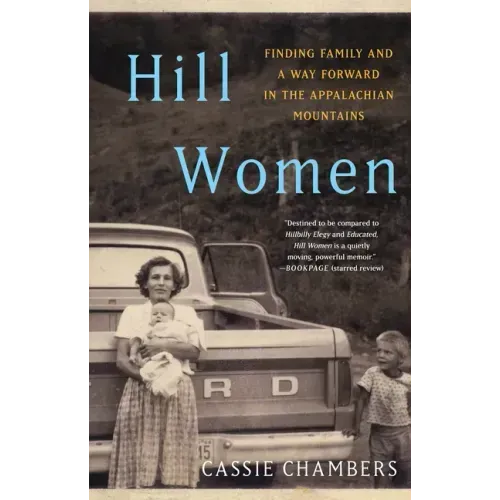 Hill Women: Finding Family and a Way Forward in the Appalachian Mountains