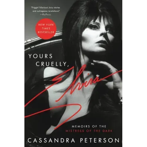 Yours Cruelly, Elvira: Memoirs of the Mistress of the Dark