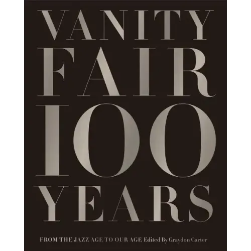 Vanity Fair 100 Years: From the Jazz Age to Our Age