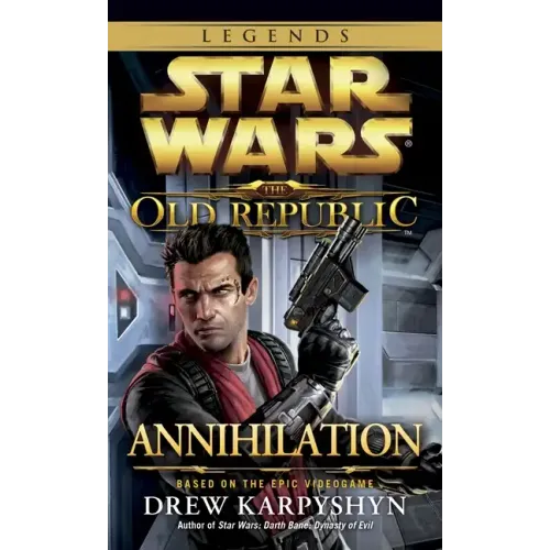 Annihilation: Star Wars Legends (the Old Republic)