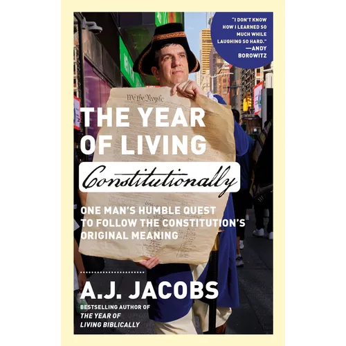 The Year of Living Constitutionally: One Man's Humble Quest to Follow the Constitution's Original Meaning