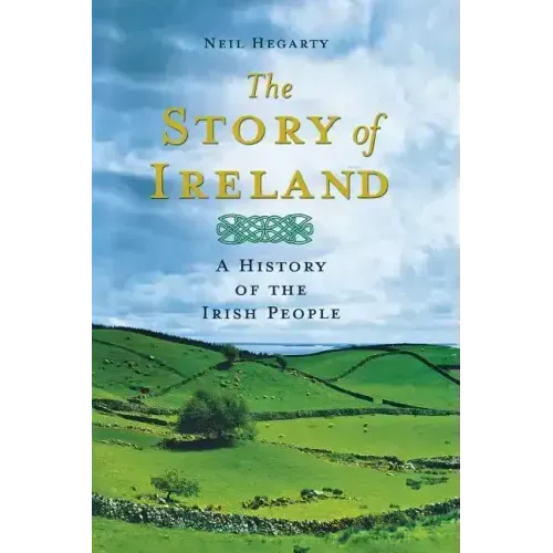 The Story of Ireland: A History of the Irish People