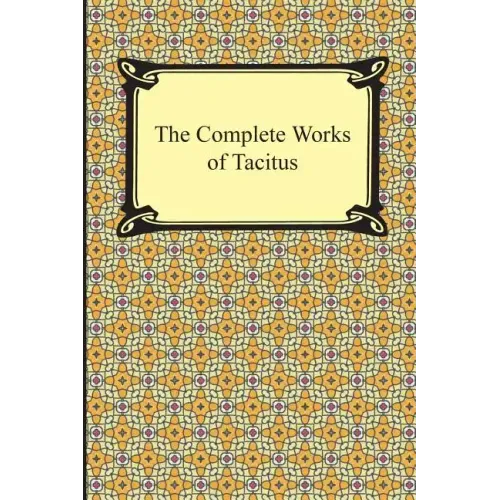 The Complete Works of Tacitus