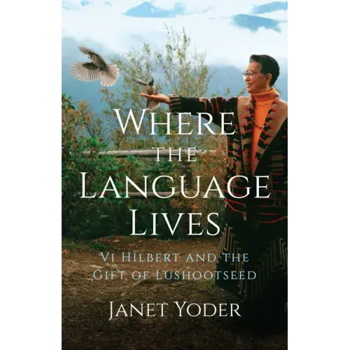 Where the Language Lives: VI Hilbert and the Gift of Lushootseed