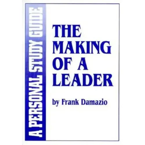 Making of a Leader Study Guide: Biblical Leadership Principles for Today's Leaders