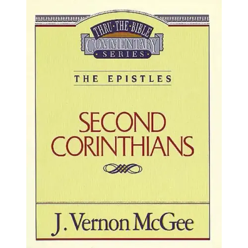 Thru the Bible Vol. 45: The Epistles (2 Corinthians)