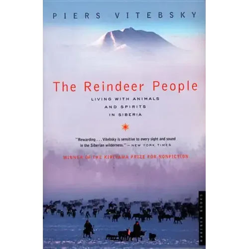 The Reindeer People: Living with Animals and Spirits in Siberia