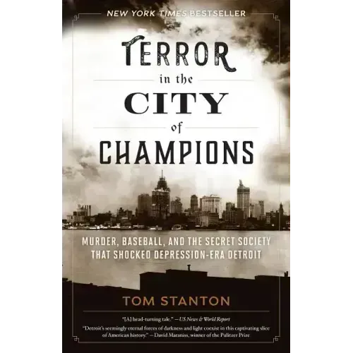 Terror in the City of Champions: Murder, Baseball, and the Secret Society that Shocked Depression-era Detroit