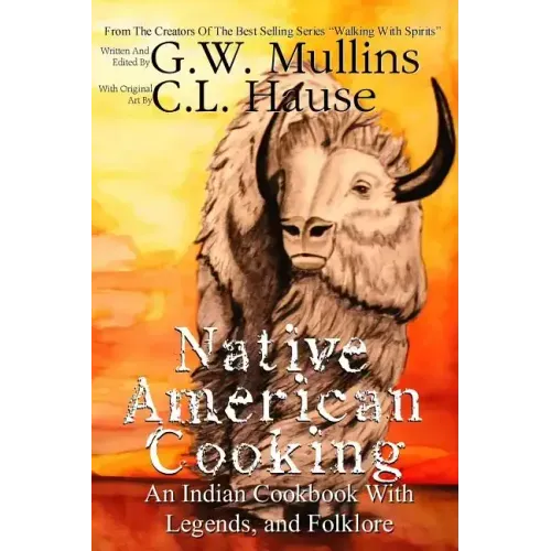 Native American Cooking An Indian Cookbook With Legends, And Folklore