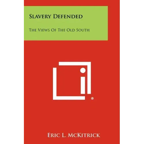 Slavery Defended: The Views of the Old South