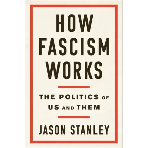 How Fascism Works: The Politics of Us and Them