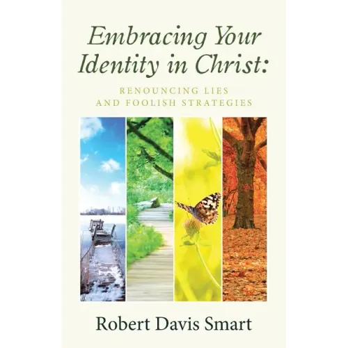 Embracing Your Identity in Christ: Renouncing Lies and Foolish Strategies