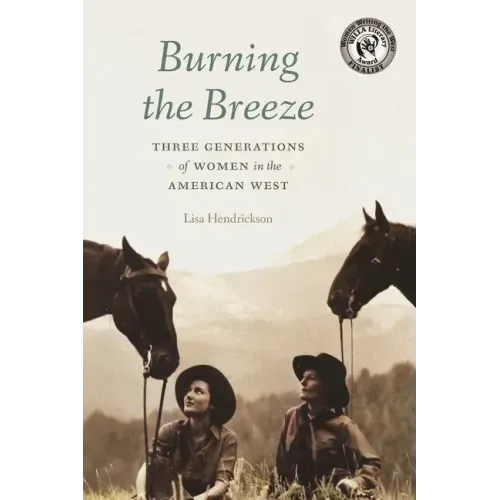 Burning the Breeze: Three Generations of Women in the American West