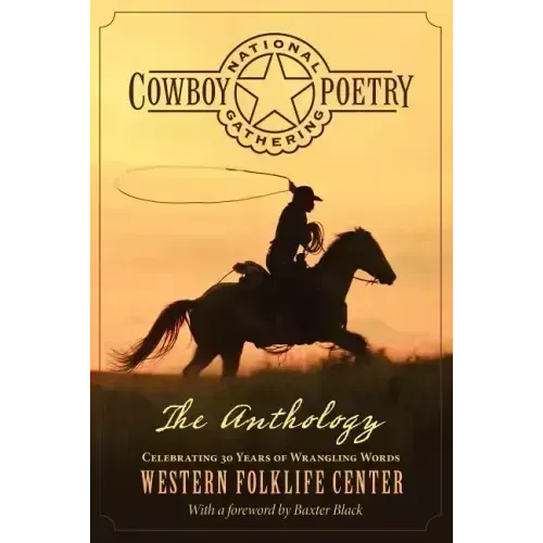 National Cowboy Poetry Gathering: The Anthology