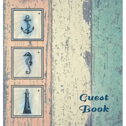 NAUTICAL GUEST BOOK (Hardcover), Visitors Book, Guest Comments Book, Vacation Home Guest Book, Beach House Guest Book, Visitor Comments Book, Seaside