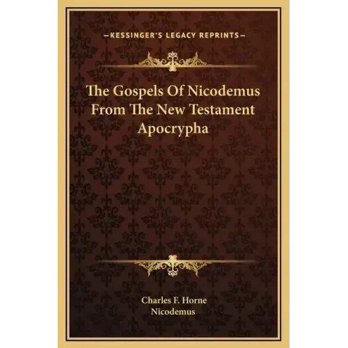 The Gospels of Nicodemus from the New Testament Apocrypha