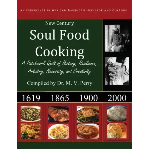 New Century Soul Food Cooking: An Experience in African America Heritage and Culture