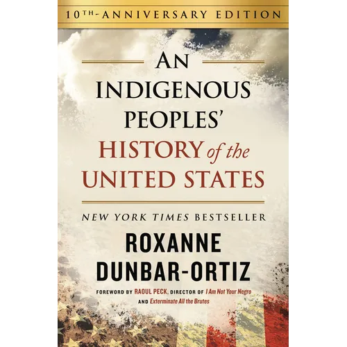 An Indigenous Peoples' History of the United States (10th Anniversary Edition)