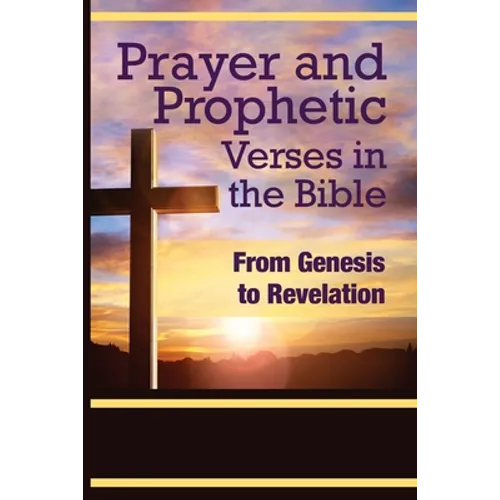 Prayer and Prophetic Verses in the Bible: From Genesis to Revelation