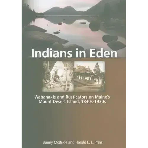 Indians in Eden: Wabanakis and Rusticators on Maine's Mt. Desert Island