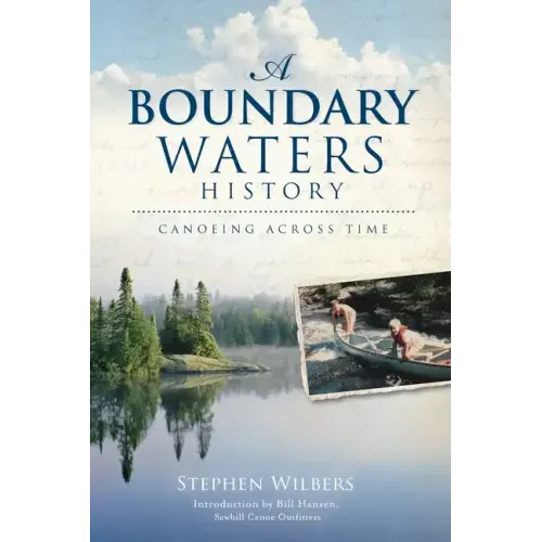 A Boundary Waters History: Canoeing Across Time