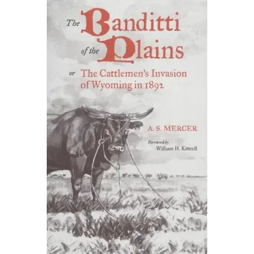 Mercer: BANDITTI OF THE PLAINS or The Cattlemen's Invasion of Wyoming in 1892